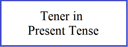Tener in Present Tense